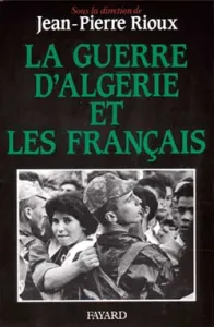 Guerre d'Algérie et les Français (La)