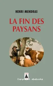 fin des paysans (La) ; Réflexion sur la fin des paysans vingt ans après