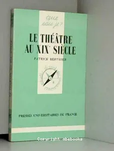 théâtre au XIXe siècle (Le)