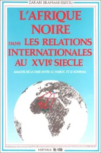 Afrique noire dans les relations internationales au XVIe siècle (L')