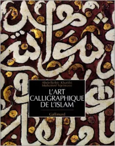 Art calligraphique de l'Islam (L')