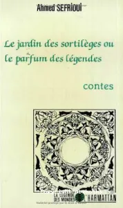 Jardin des sortilèges ou le parfum des légendes (Le)