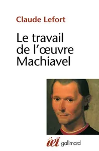 travail de l'oeuvre Machiavel (Le)