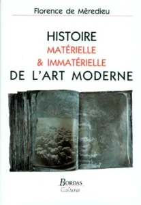 Histoire matérielle & immatérielle de l'art moderne