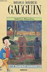 Bonjour Monsieur Gauguin