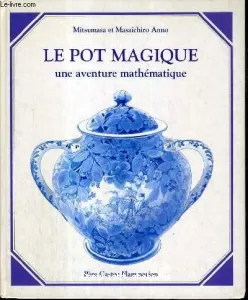 pot magique: une aventure mathématique (Le)