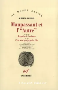 Maupassant et l'''Autre'' ; Tragédie de l'enfance ; C'est à toi que je parle, Clio