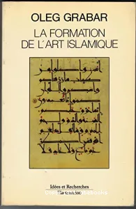 Formation de l'art islamique (La)