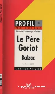 Père Goriot (1835), Balzac (Le)