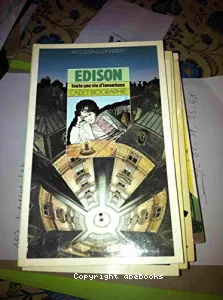 Edison,toute une vie d'inventions