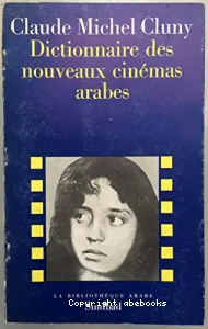 Dictionnaire des nouveaux cinémas arabes