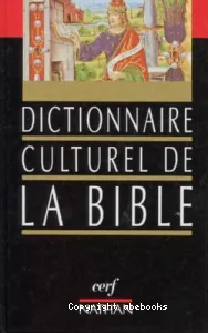 Dictionnaire culturel de la Bible