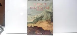 siècle des Platter 1499-1628 tome 1 (Le)