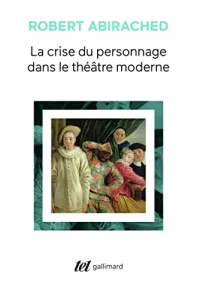 crise du personnage dans le théâtre moderne (La)