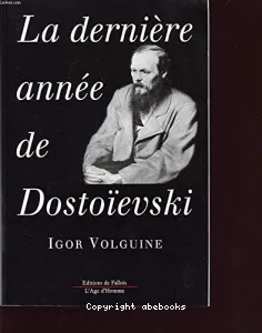 dernière année de Dostoïevski (La)