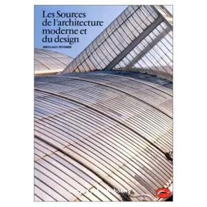 sources de l'architecture moderne et du design (Les)