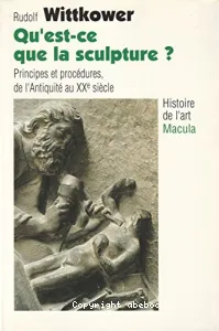 Qu'est-ce que la sculpture ? principes et procédures de l'antiquité au XXe siècle