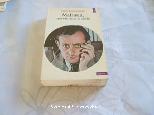 Malraux, une vie dans le siècle