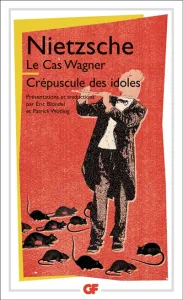 Cas Wagner ; Crépuscule des idoles (Le)