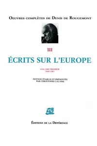 Ecrits sur l'Europe : volume premier