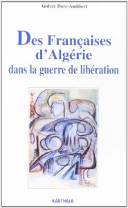 Des Françaises d'Algérie dans la guerre de libération