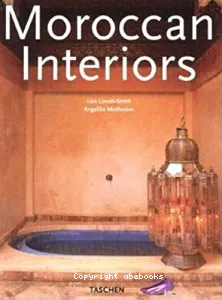 Moroccan interiors ; Intérieurs marocains ; Interieurs in Marokko