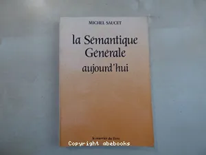 Sémantique Générale aujourd'hui (La)