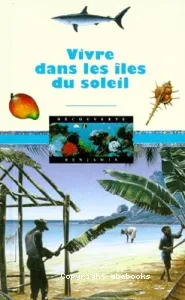 Vivre dans les îles du soleil