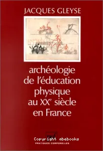 Archéologie de l'éducation physique au XXe siècle en France