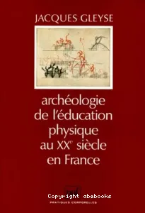 Archéologie de l'éducation physique au XXe siècle en France