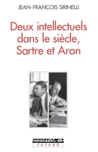 Deux intellectuels dans le siècle, Sartre et Aron