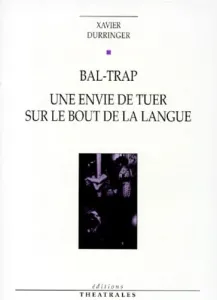 Bal-Trap ; Envie de tuer sur le bout de la langue (Une)