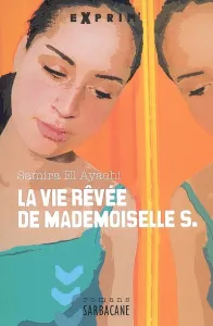 Vie rêvée de mademoiselle S. (La)