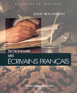 Dictionnaire des Ecrivains Français : volume 2