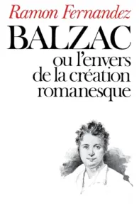 Balzac ou l'envers de la création romanesque