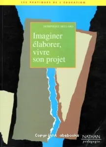 Imaginer, élaborer, vivre son projet