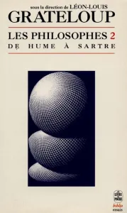Philosophes de Hume à Sartre tome 2