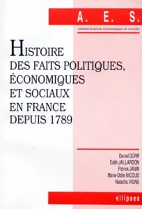 Histoire des faits politique, économiques et sociaux en France depuis 1789