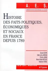 Histoire des faits politique, économiques et sociaux en France depuis 1789