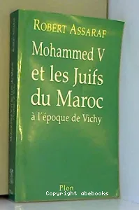 Mohammed V et les juifs du Maroc à l'époque de Vichy