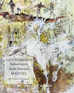 Chevauchées fantastiques de Jean-Gaston Mantel (Les)