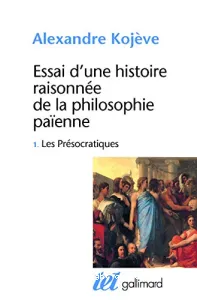 Essai d'une histoire raisonnée de la philosophie païenne I