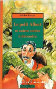Petit Albert et autres contes à découdre (Le)