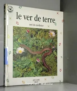 Ver de terre, ami du jardinier (Le)