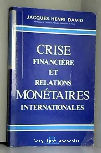 Crise financière et relations monétaires internationales
