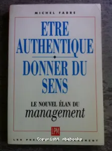 Etre authentique, donner du sens