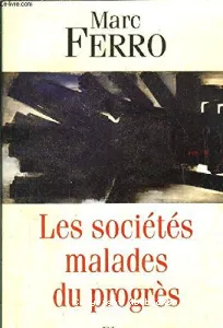 sociétés malades du progrès (Les)