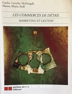 Commerces de détail (Les) ; Marketing et gestion