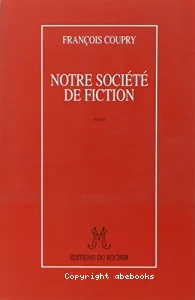 Notre société de fiction