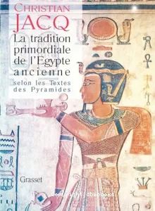 Tradition primordiale de l'Egypte ancienne (La)